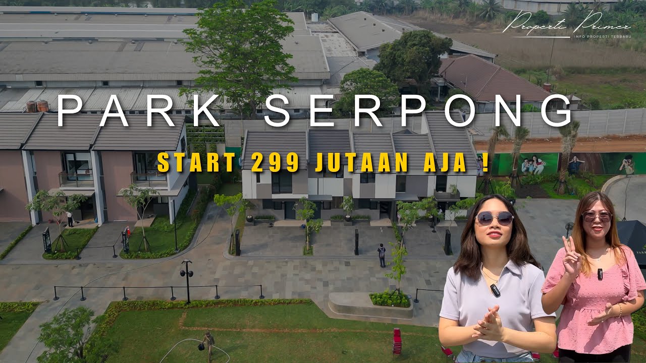 PARK SERPONG - Cityzen Cluster Start 299 Juta  |  Properti Primer Ep.6 - New Beginning