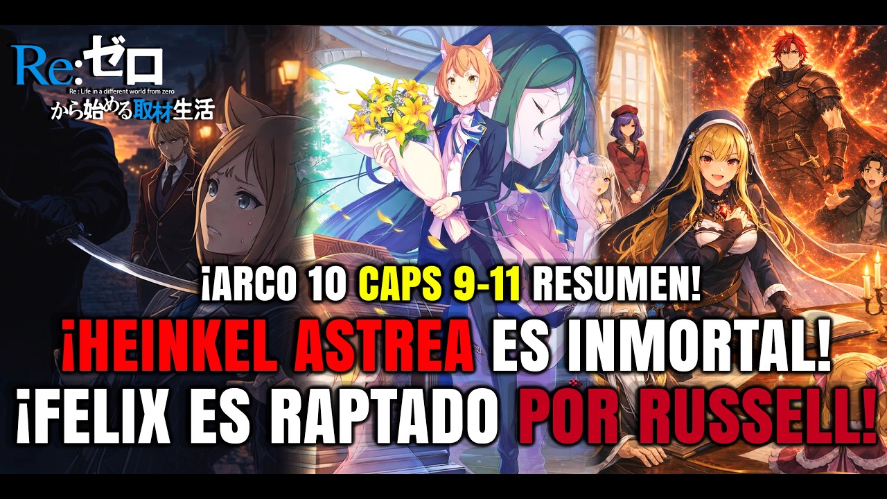 ¡HEINKEL SERA CABALLERO DE FILORE! | RUSSELL FELLOW RAPTA A FELIX | REZERO Arco 10 Resumen Caps 9-11