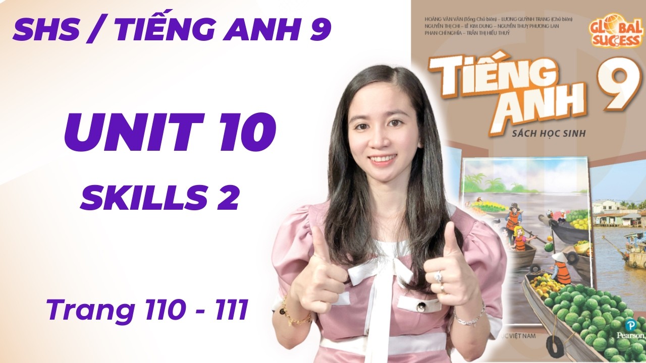 Tiếng Anh Lớp 9 Unit 10 Skills 2 - Trang 110, 111 - Planet Earth - C&ocirc; Minh Hậu