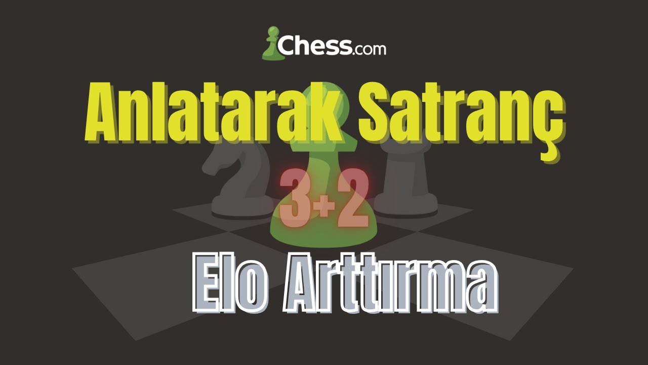 Chess.com'da Elo Y&uuml;kseltme Denemeleri