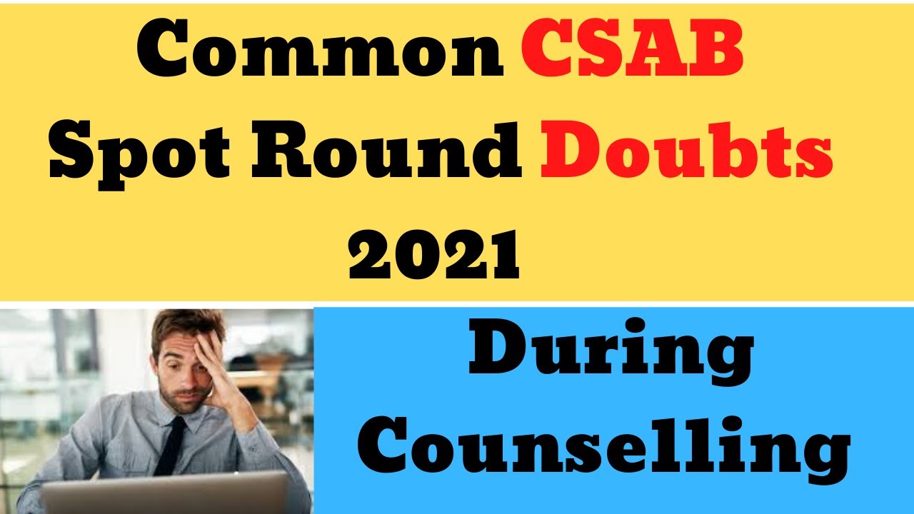 CSAB spot round doubts | csab spot round common doubts | csab 2021 news | CSAB spot round query