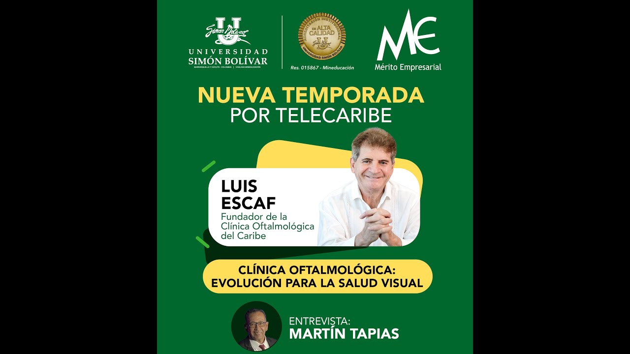 EP 5 | 2025: CLÍNICA OFTALMOLÓGICA: EVOLUCIÓN PARA LA SALUD VISUAL - LUIS ESCAF
