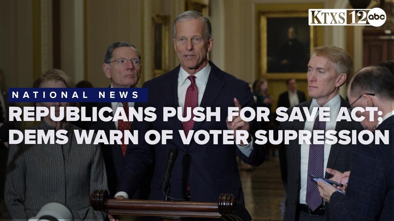 Republicans press Senate to act on SAVE Act as Democrats warn of voter suppression