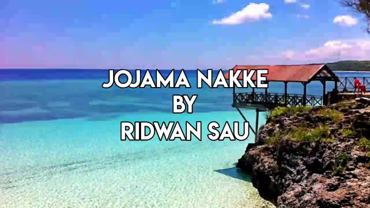 Lirik Lagu JOJAMA NAKKE By RIDWAN SAU