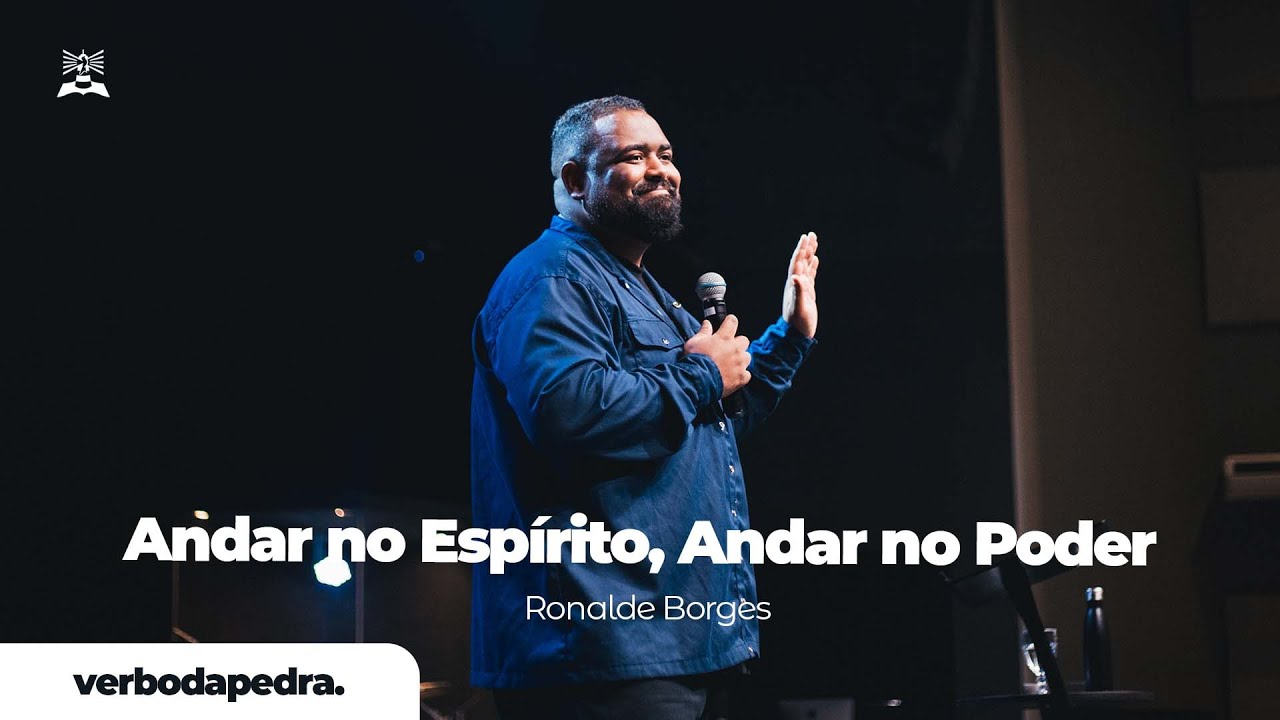 Andar no Espírito, Andar no Poder | Ronalde Borges | Verbo da Pedra RJ