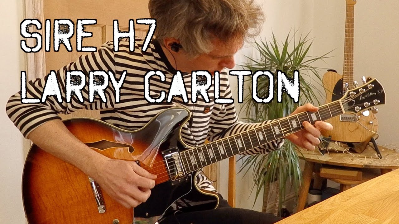 Larry Carlton's 'Room 335' on a SIRE H7