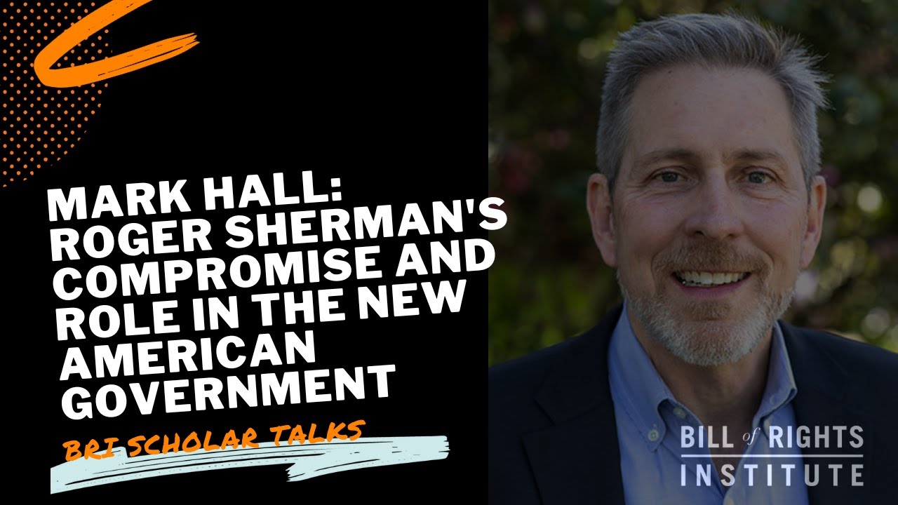 Roger Sherman: Negotiator of Compromises in the New American Government with Mark Hall