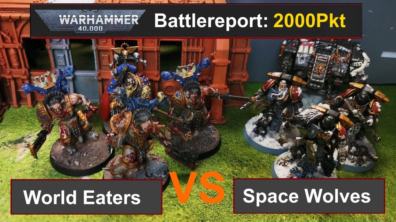 Warhammer 40k Battle Report: World Eaters vs. Space Wolves 2000Pkt. 10 Edi deutsch