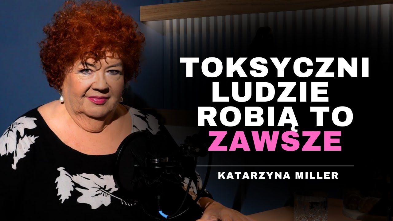 To ZACHOWANIE zdradza TOKSYCZNEGO człowieka. Katarzyna Miller OSTRZEGA!