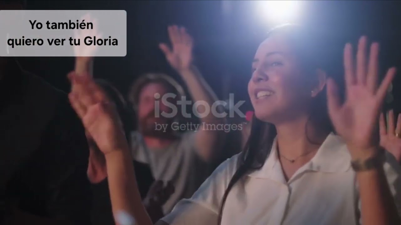 Yo también quiero ver tu Gloria
