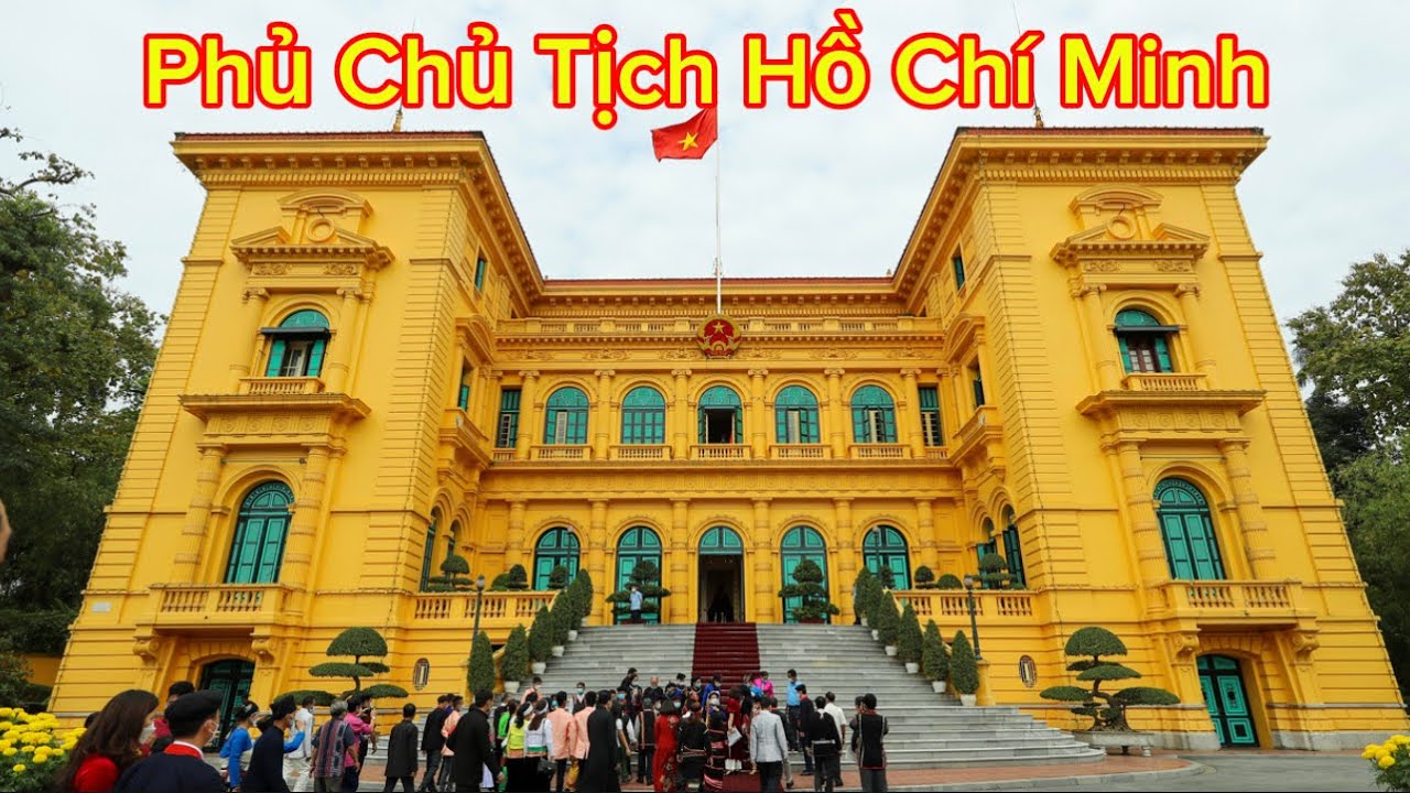 Thuyết Minh Phủ Chủ Tịch | Khu Di Tích Chủ Tịch Hồ Chí Minh