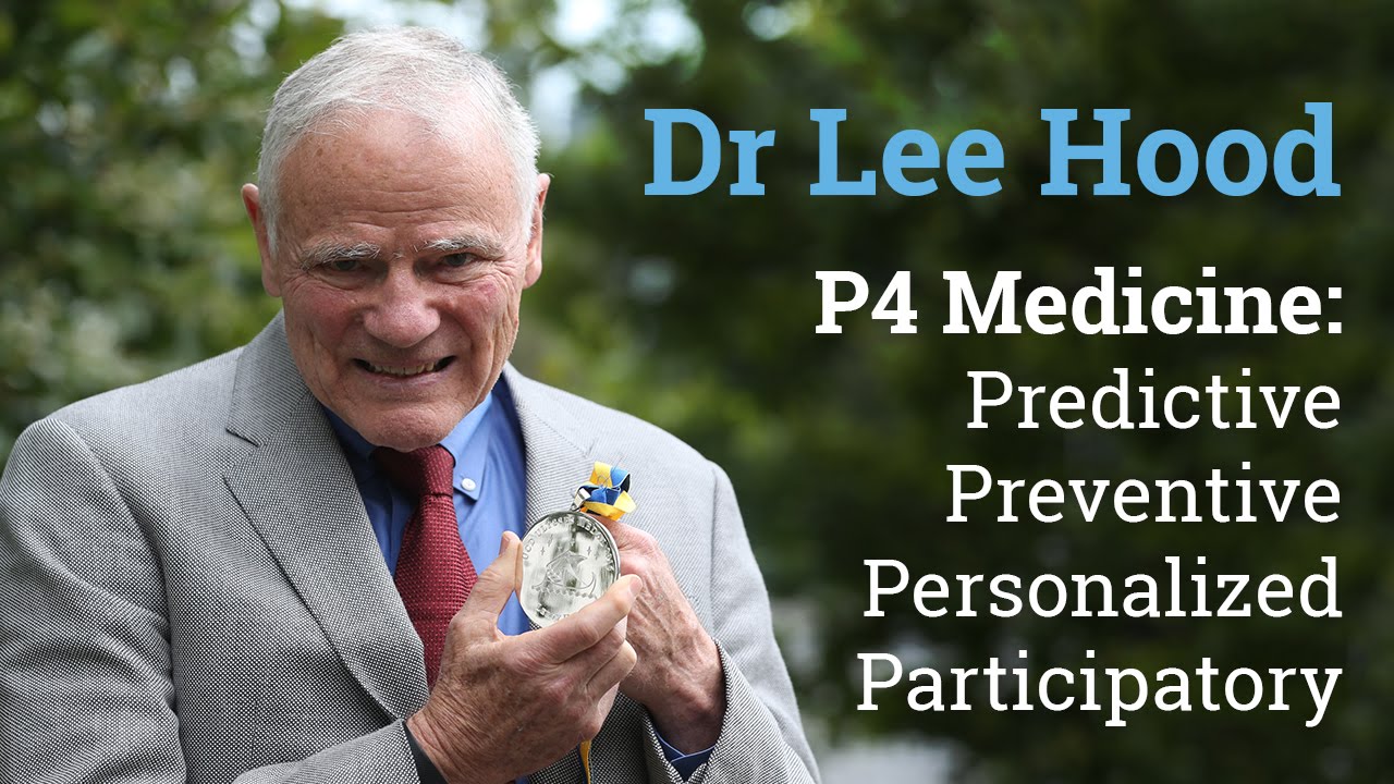 Revolutionising Healthcare: Systems Biology & P4 Medicine | Dr Leroy Hood
