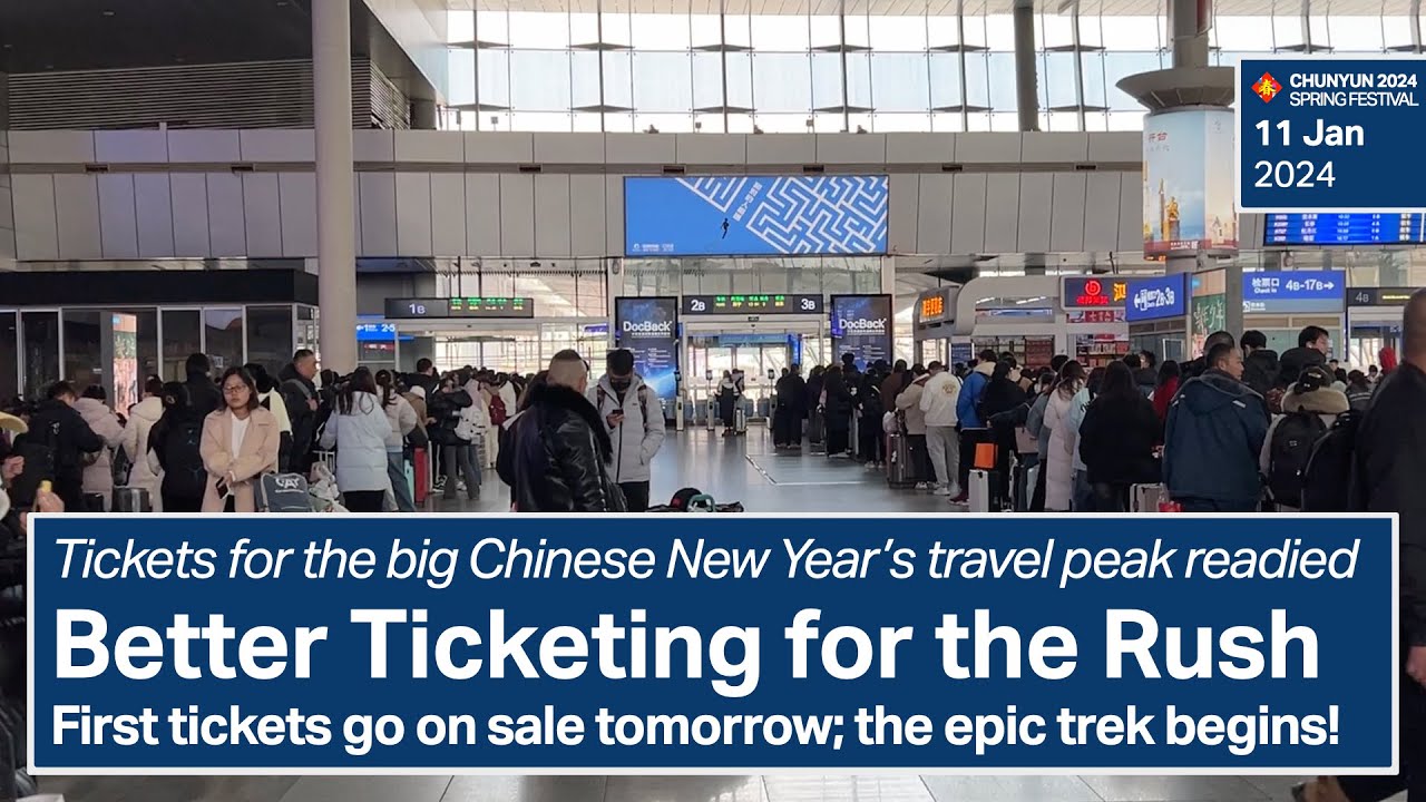 Chunyun 2024 - Better Ticketing for the Spring Festival Rush (11 Jan 2024)