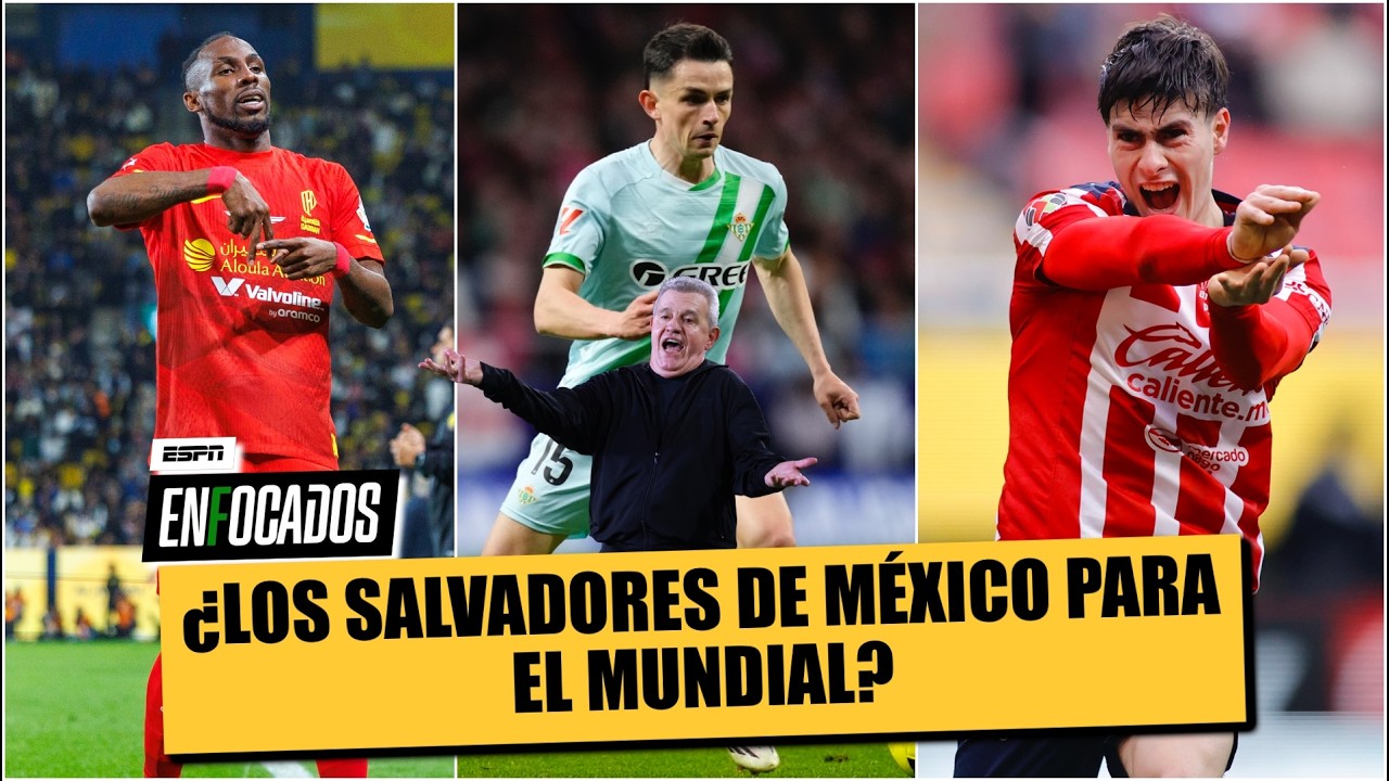 FIDALGO, HORMIGA GONZÁLEZ y JULIÁN QUIÑONES: IMPRESCINDIBLES para MÉXICO en el MUNDIAL | Enfocados