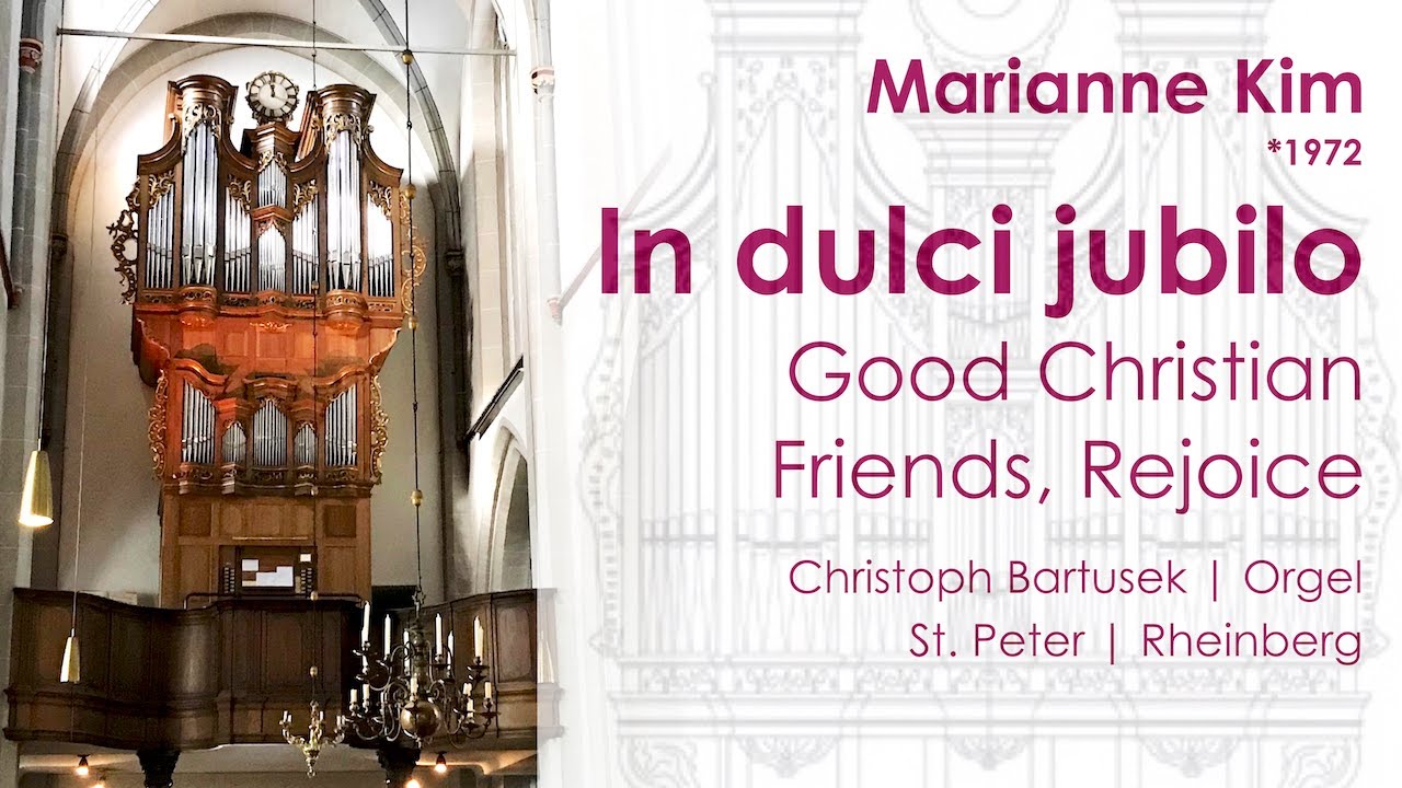 Marianne  Kim (*1972)  |  In dulci jubilo  |  Good Christian Friends, Rejoice