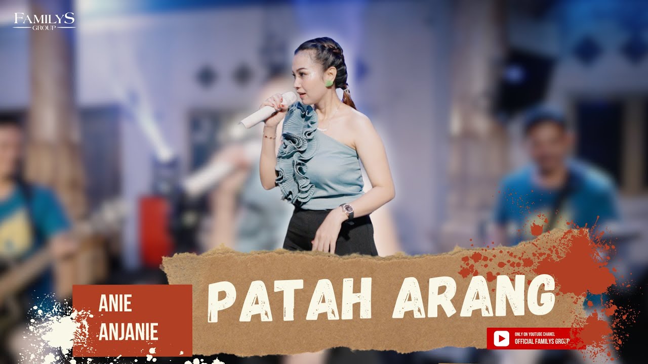 Anie Anjanie Ft. Familys Group: Patah Arang - Live Music Video By Familys Group