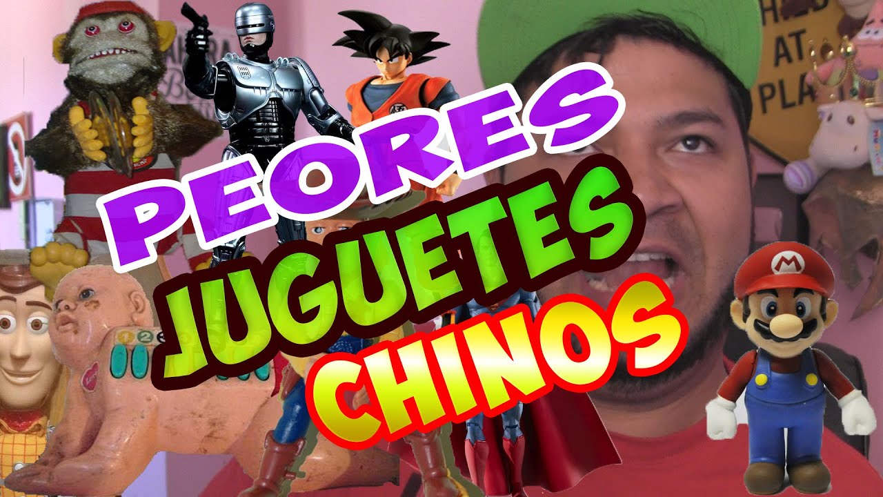 LOS PEORES JUGUETES CHINOS