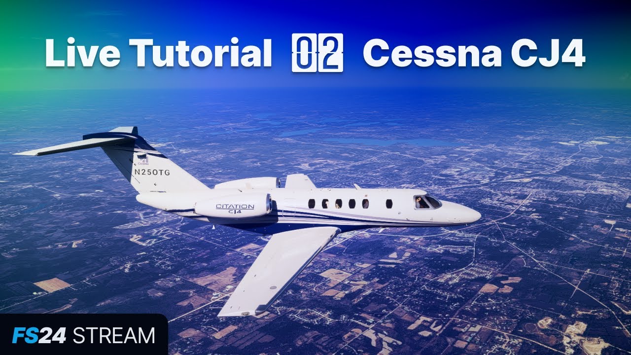 Live Tutorial #2 • Citation CJ4 • MSFS 2024