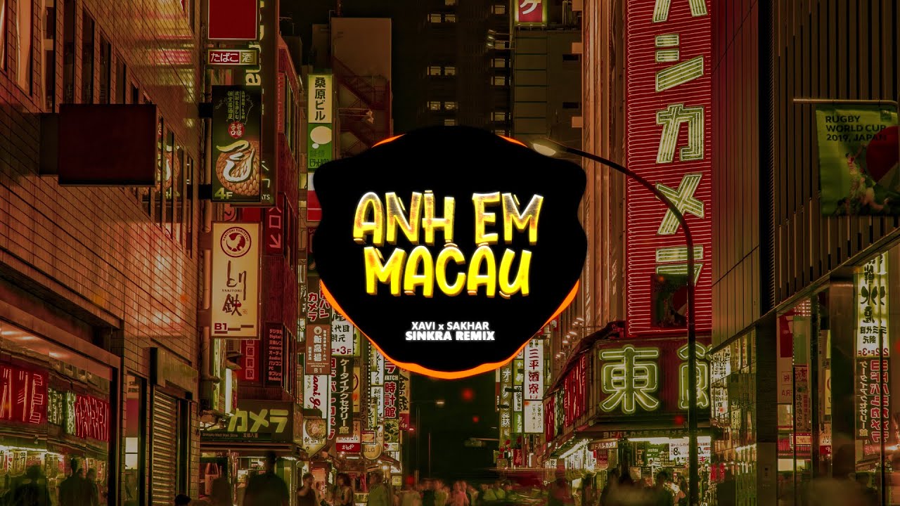 ANH EM MACAU REMIX - XAVI PHẠM x SAKHAR || SINKRA REMIX || Gọi Mấy &Ocirc;ng Anh Ở Macau