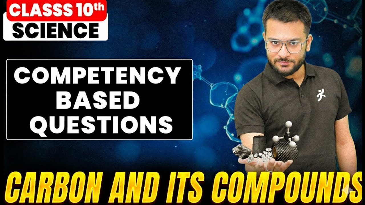 Carbon & Its Compounds Competency Based Questions | Class 10 Science | CBSE Board 2026 | Satish Sir