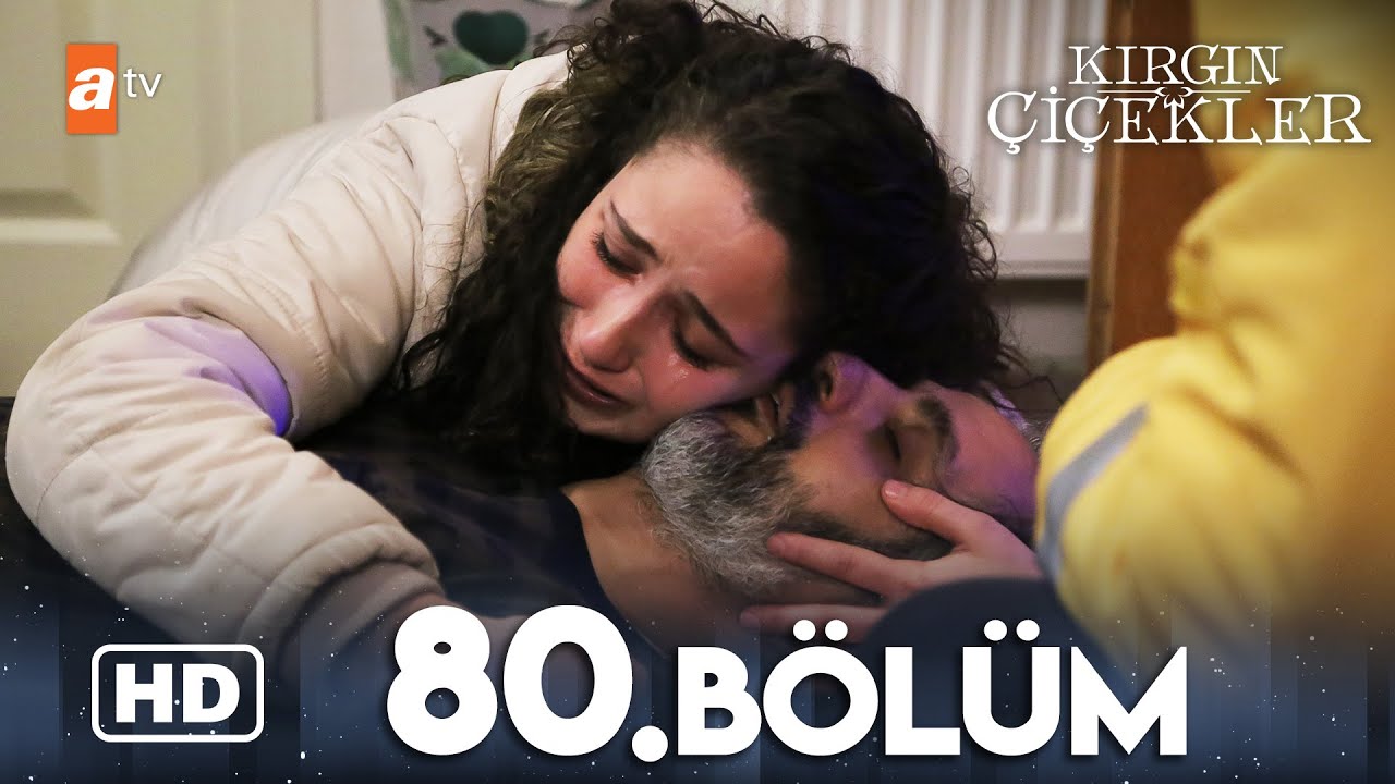 Kırgın Çiçekler 80. Bölüm | HD