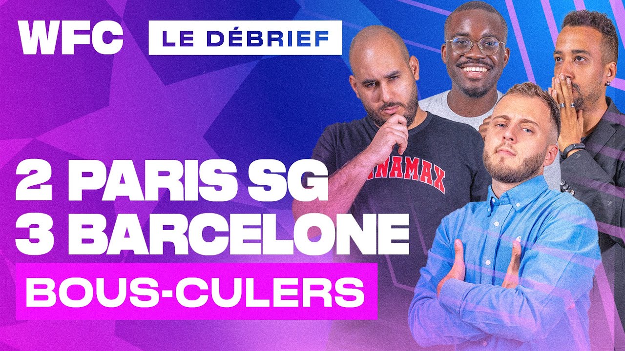 ⚽ Debrief PSG - Barcelone (2-3) / Ligue des Champions