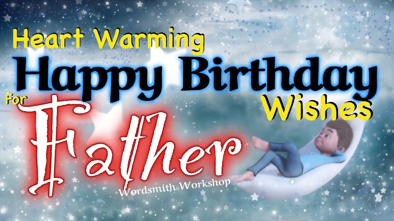 Birthday Wishes For Father | Happy Birthday Wishes For Dad | Happy Birthday Message For Father |