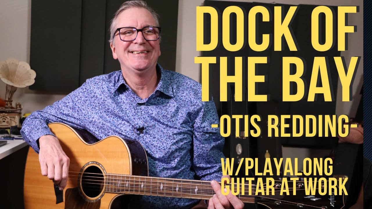 How to play 'Dock Of The Bay' by Otis Redding