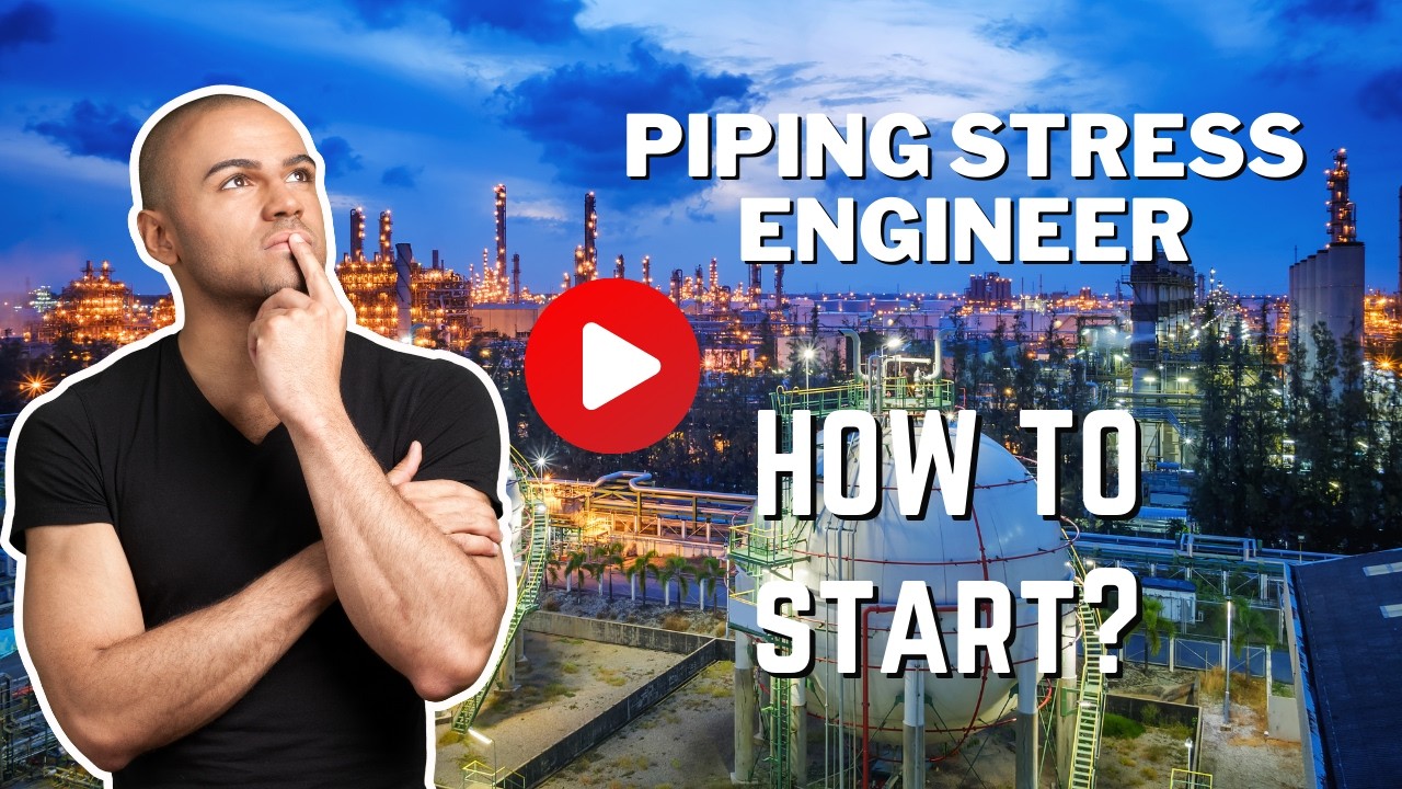 Starting a Career in Piping Stress Engineering: What You Need to Know