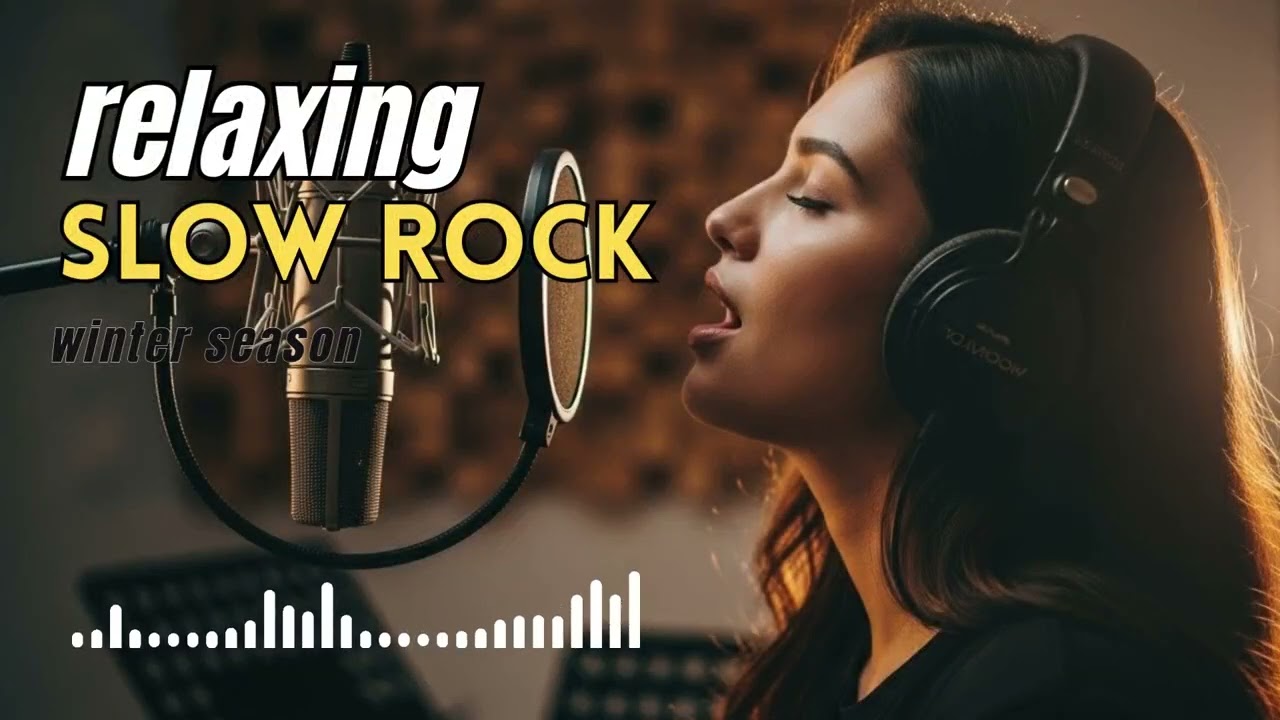 Calm Slow Rock Ballads – Music to Ease Your Mind and Heart