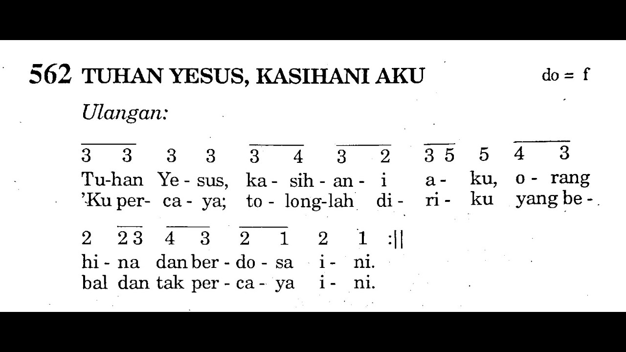 TUHAN YESUS, KASIHANI AKU - Puji Syukur No. 562