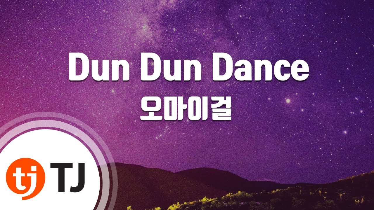[TJ노래방] Dun Dun Dance - 오마이걸 / TJ Karaoke