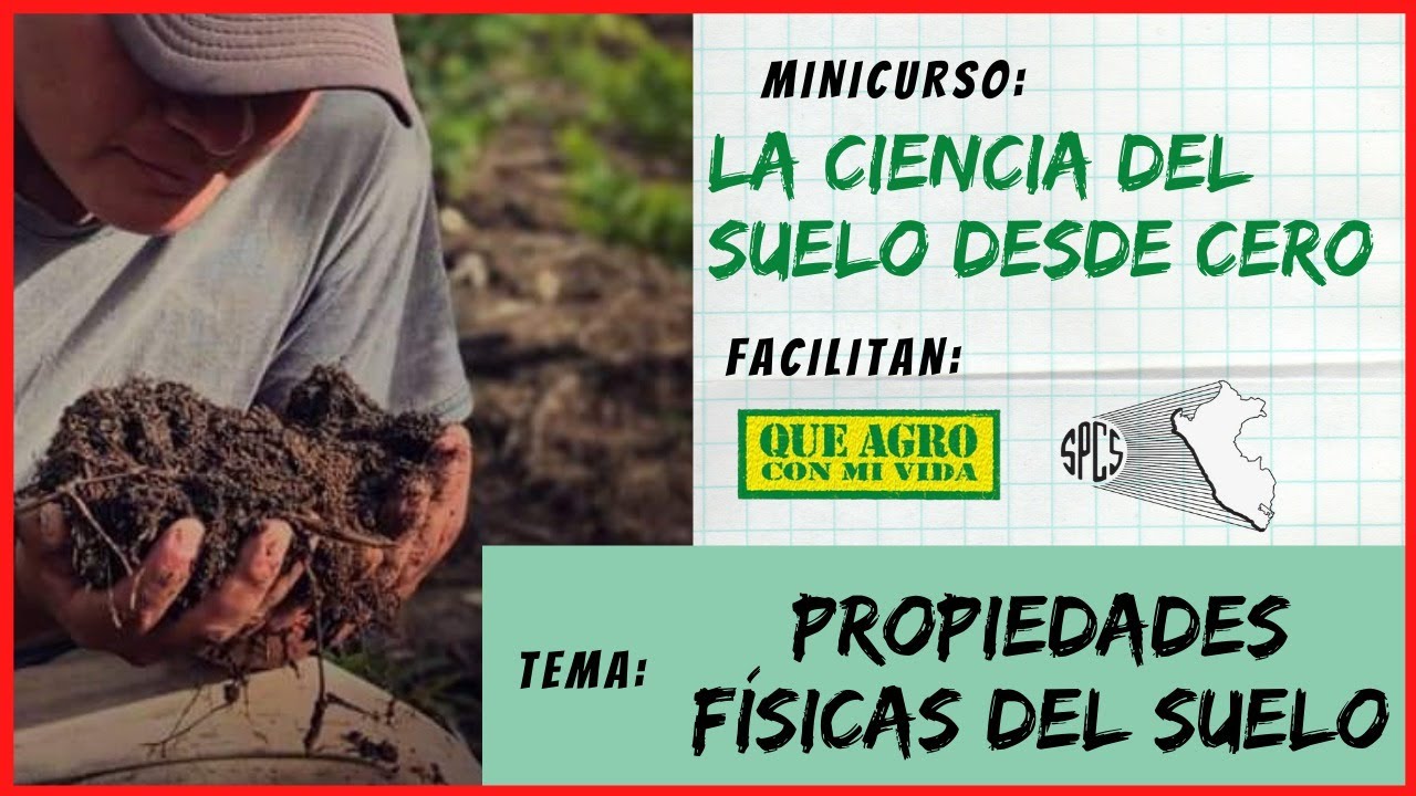 La CIENCIA del SUELO desde CERO: PROPIEDADES F&Iacute;SICAS del SUELO 👩🏽&zwj;🌾👨🏽&zwj;🌾🌱