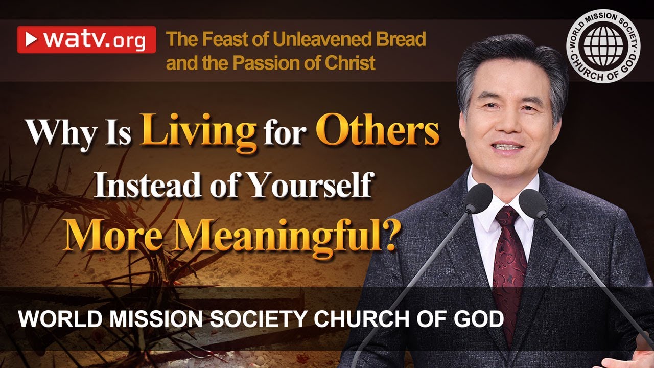 The Feast of Unleavened Bread and the Passion of Christ |WMSCOG, Church of God, Ahnsahnghong