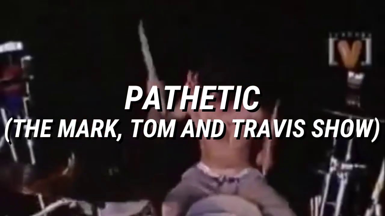 Blink-182 - Pathetic (The Mark, Tom And Travis Show) / Subtitulado