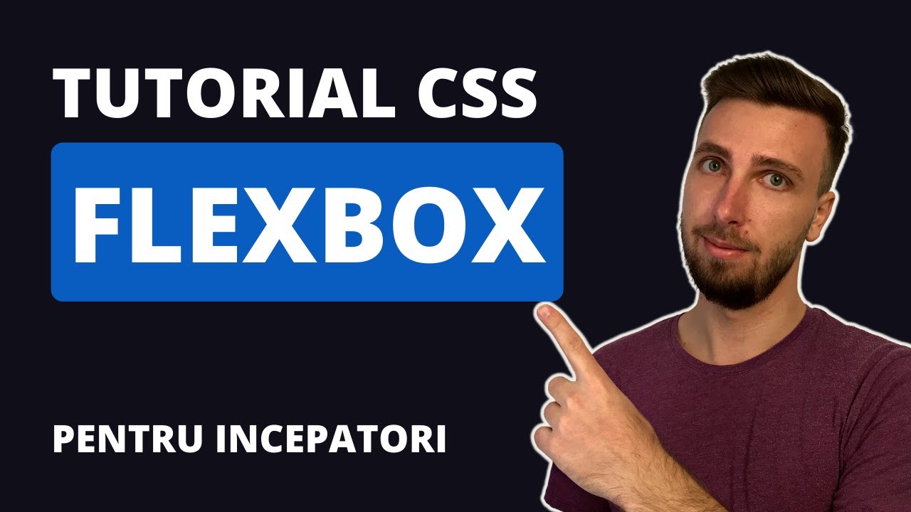Tutorial CSS Flexbox in ROMANA pentru INCEPATORI | Proprietatea display flex