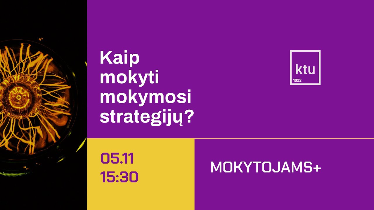 KTU I SHMMF | Mokytojams+ | Kaip mokyti mokymosi strategijų?