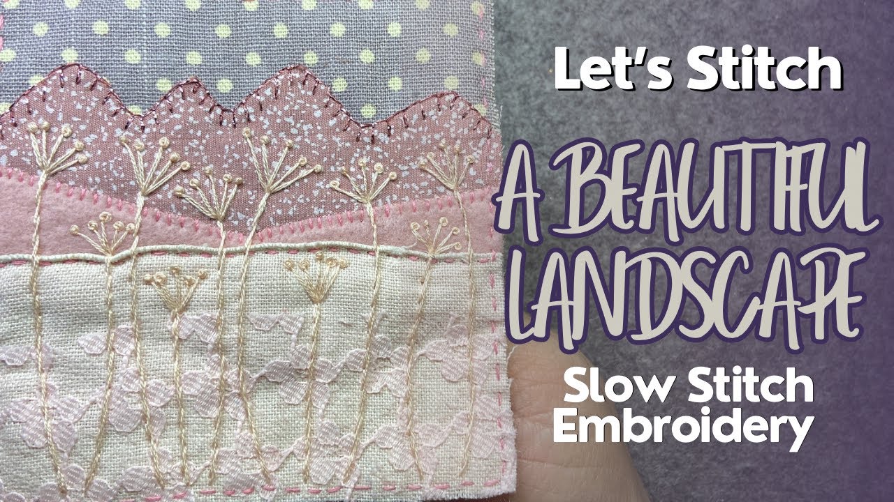 How To Slow Stitch A Beautiful Landscape #stitching #embroidery