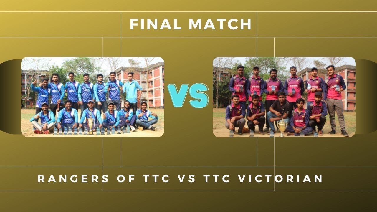 TTC Cricket Tournament 2022 || Match Number 11 || Rangers of TTC VS TTC Victorian || Final Match