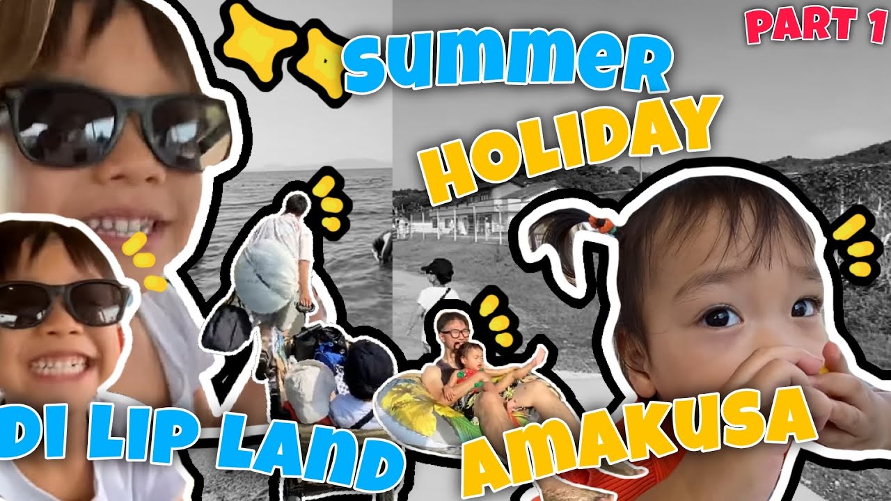 SUMMER HOLIDAY DI LIP LAND AMAKUSA KUMAMOTO part 1 #pantai jepang#pantaikumamoto