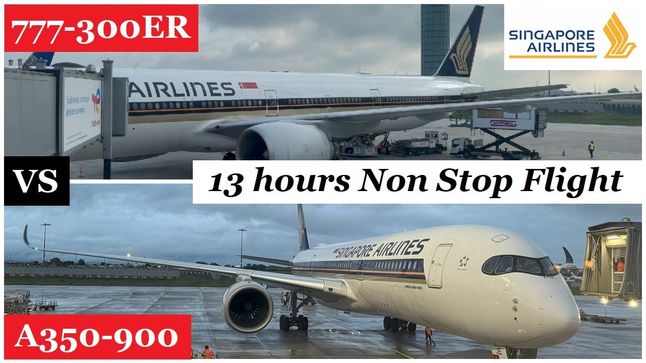 Singapore Airlines B777-300ER vs A350-900 - 13 Hours Non Stop Flight - Which One To Choose? #167