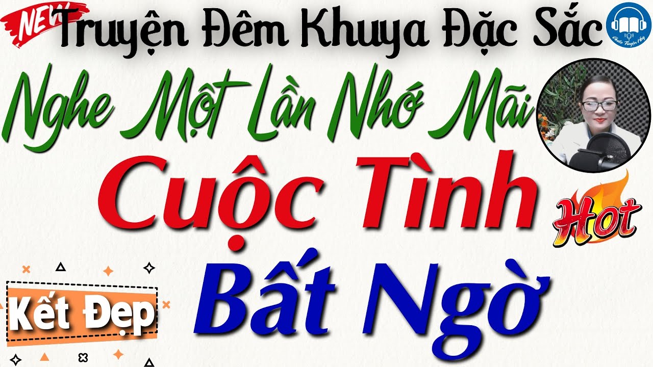 TRUYỆN HAY Không nghe tiếc 1 đời: CUỘC TÌNH BẤT NGỜ | Nghe Kể Truyện đêm khuya Việt Nam ngủ rất ngon