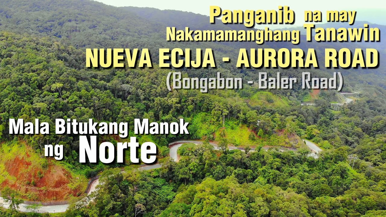 Nueva Ecija - Aurora Road | Bongabon - Baler Road | Bitukang Manok ng Norte | Labi River