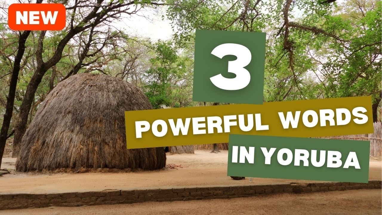 3 POWERFUL WORDS in Yoruba
