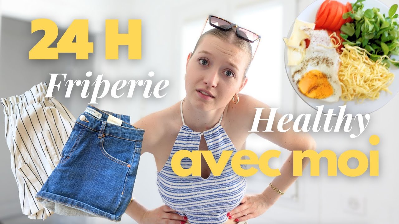 24 H avec MOI (Friperie, repas Healthy) Vlog
