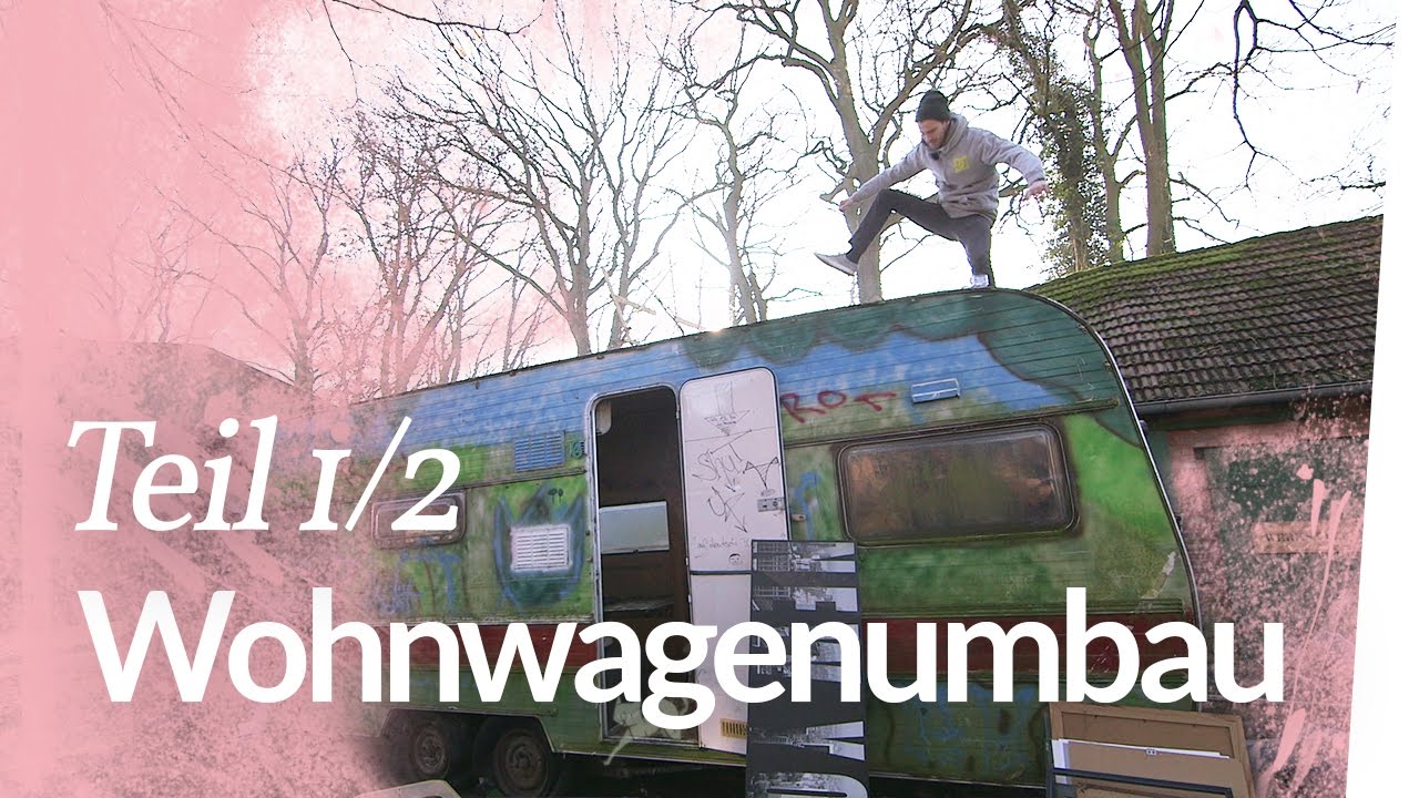 Mit Liebe kaputt gemacht – Wohnwagenumbau Teil 1 | Kliemannsland