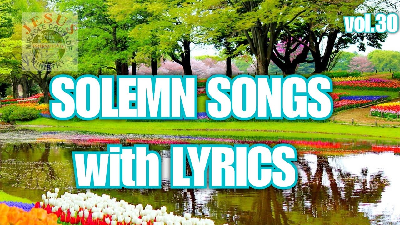 SOLEMN SONGS with lyrics v30|Worship Solemn Songs|JMCIM