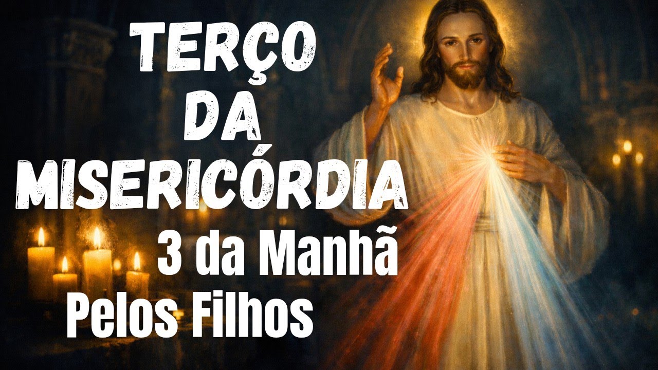 Terço da Misericórdia na Madrugada | Rezando pelos filhos