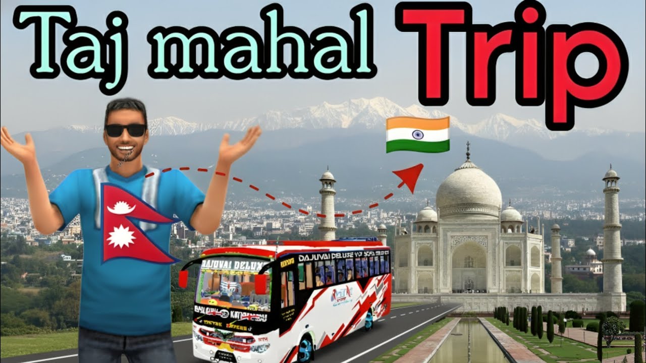 Trip to Taj mahal from Nepal 😁. [ Bus Simulator Indonesia]