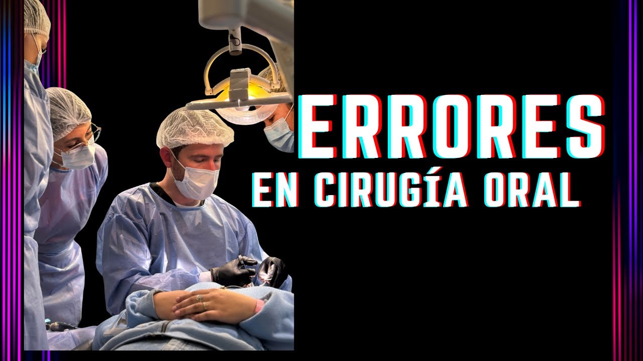 Errores Comunes en Cirugía Oral!